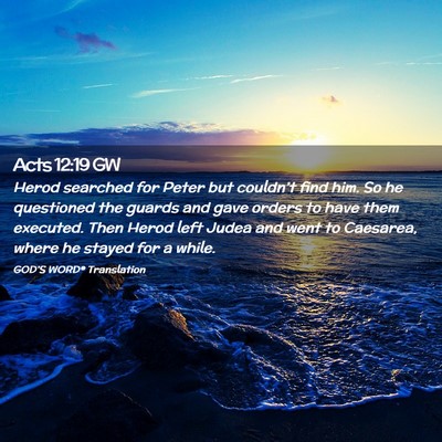 Picture 02 - Acts 12:19 GW - Herod searched for Peter but couldn’t find him. - Bible Verse Picture