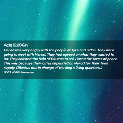 Picture 02 - Acts 12:20 GW - Herod was very angry with the people of Tyre and - Bible Verse Picture