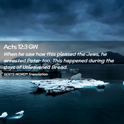 Picture 02 - Acts 12:3 GW - When he saw how this pleased the Jews, he - Bible Verse Picture