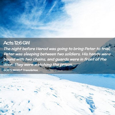 Picture 02 - Acts 12:6 GW - The night before Herod was going to bring Peter - Bible Verse Picture