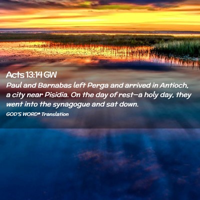 Picture 02 - Acts 13:14 GW - Paul and Barnabas left Perga and arrived in - Bible Verse Picture