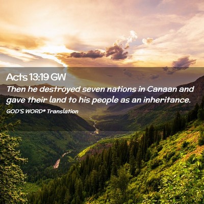 Picture 02 - Acts 13:19 GW - Then he destroyed seven nations in Canaan and - Bible Verse Picture