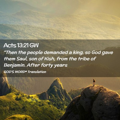 Picture 02 - Acts 13:21 GW - “Then the people demanded a king, so God gave - Bible Verse Picture