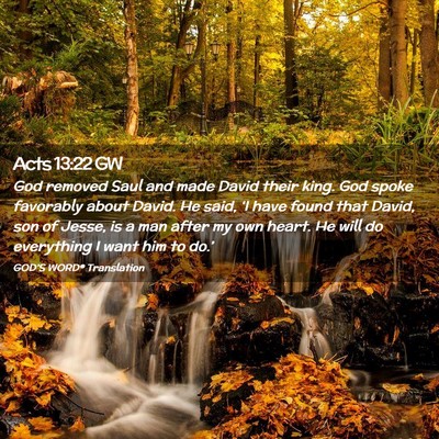 Picture 02 - Acts 13:22 GW - God removed Saul and made David their king. God - Bible Verse Picture