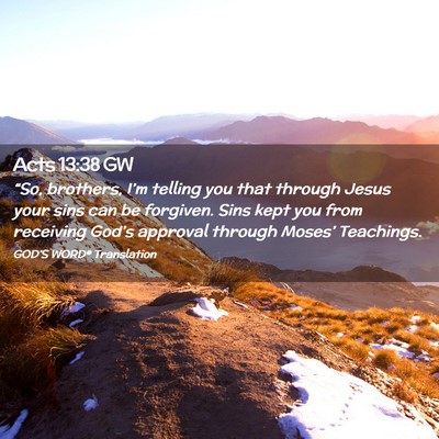 Picture 02 - Acts 13:38 GW - “So, brothers, I’m telling you that through - Bible Verse Picture