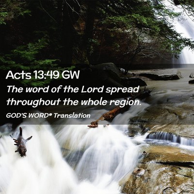 Picture 02 - Acts 13:49 GW - The word of the Lord spread throughout the whole - Bible Verse Picture