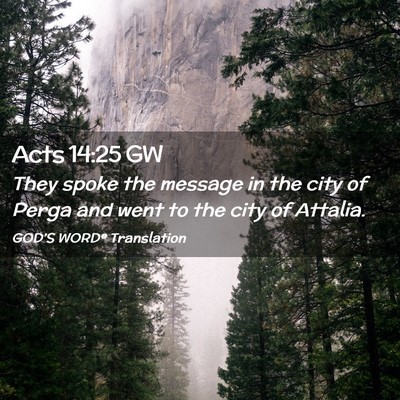 Picture 02 - Acts 14:25 GW - They spoke the message in the city of Perga and - Bible Verse Picture
