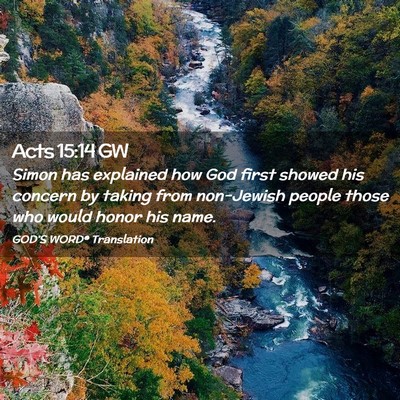 Picture 02 - Acts 15:14 GW - Simon has explained how God first showed his - Bible Verse Picture