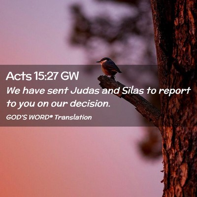 Picture 02 - Acts 15:27 GW - We have sent Judas and Silas to report to you on - Bible Verse Picture