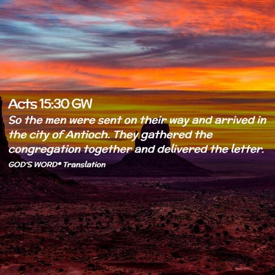 Picture 02 - Acts 15:30 GW - So the men were sent on their way and arrived in - Bible Verse Picture