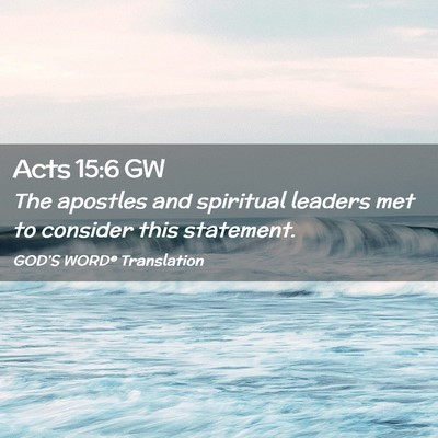 Picture 02 - Acts 15:6 GW - The apostles and spiritual leaders met to - Bible Verse Picture
