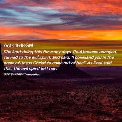 Picture 02 - Acts 16:18 GW - She kept doing this for many days. Paul became - Bible Verse Picture