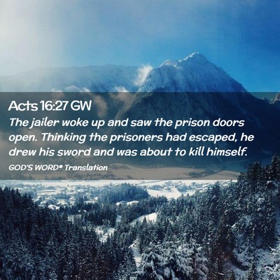 Picture 02 - Acts 16:27 GW - The jailer woke up and saw the prison doors open. - Bible Verse Picture