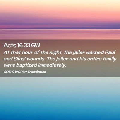 Picture 02 - Acts 16:33 GW - At that hour of the night, the jailer washed Paul - Bible Verse Picture