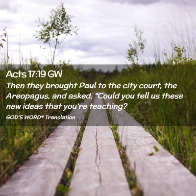 Picture 02 - Acts 17:19 GW - Then they brought Paul to the city court, the - Bible Verse Picture