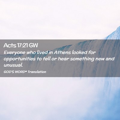 Picture 02 - Acts 17:21 GW - Everyone who lived in Athens looked for - Bible Verse Picture