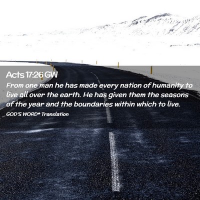 Picture 02 - Acts 17:26 GW - From one man he has made every nation of humanity - Bible Verse Picture