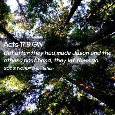 Picture 02 - Acts 17:9 GW - But after they had made Jason and the others post - Bible Verse Picture