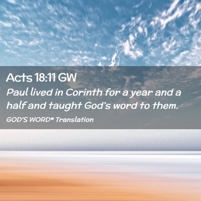 Picture 02 - Acts 18:11 GW - Paul lived in Corinth for a year and a half and - Bible Verse Picture