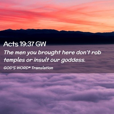 Picture 02 - Acts 19:37 GW - The men you brought here don’t rob temples or - Bible Verse Picture