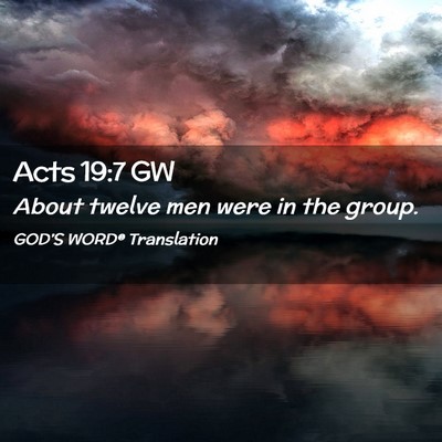 Picture 02 - Acts 19:7 GW - About twelve men were in the - Bible Verse Picture