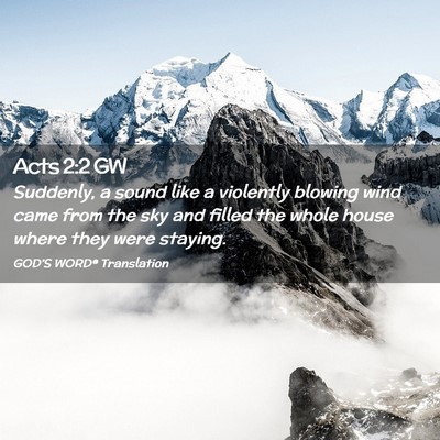 Picture 02 - Acts 2:2 GW - Suddenly, a sound like a violently blowing wind - Bible Verse Picture