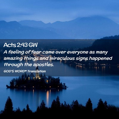 Picture 02 - Acts 2:43 GW - A feeling of fear came over everyone as many - Bible Verse Picture