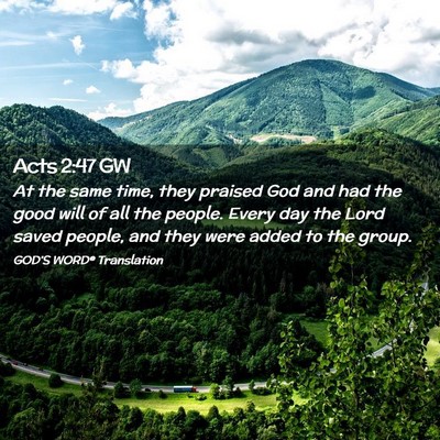Picture 02 - Acts 2:47 GW - At the same time, they praised God and had the - Bible Verse Picture