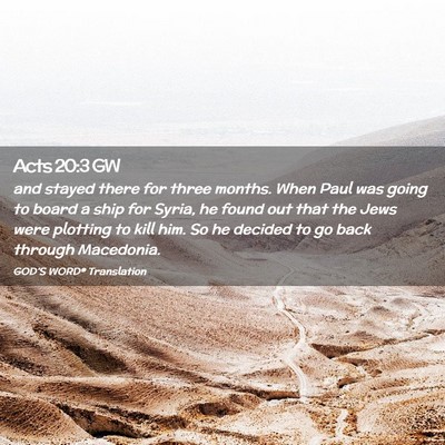 Picture 02 - Acts 20:3 GW - and stayed there for three months. When Paul was - Bible Verse Picture