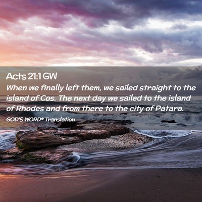 Picture 02 - Acts 21:1 GW - When we finally left them, we sailed straight to - Bible Verse Picture