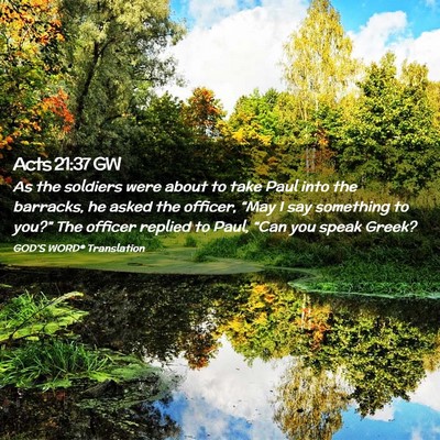Picture 02 - Acts 21:37 GW - As the soldiers were about to take Paul into the - Bible Verse Picture