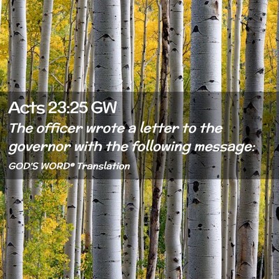 Picture 02 - Acts 23:25 GW - The officer wrote a letter to the governor with - Bible Verse Picture