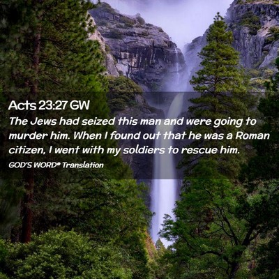 Picture 02 - Acts 23:27 GW - The Jews had seized this man and were going to - Bible Verse Picture