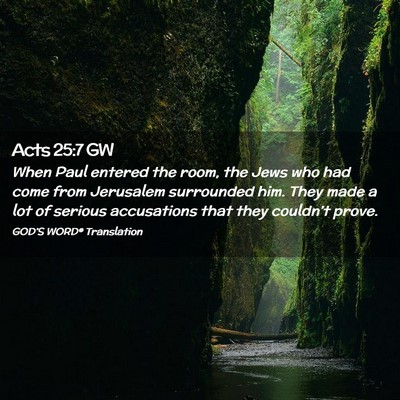 Picture 02 - Acts 25:7 GW - When Paul entered the room, the Jews who had come - Bible Verse Picture