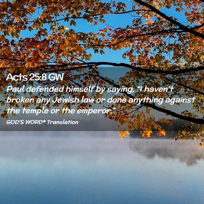 Picture 02 - Acts 25:8 GW - Paul defended himself by saying, “I haven’t - Bible Verse Picture
