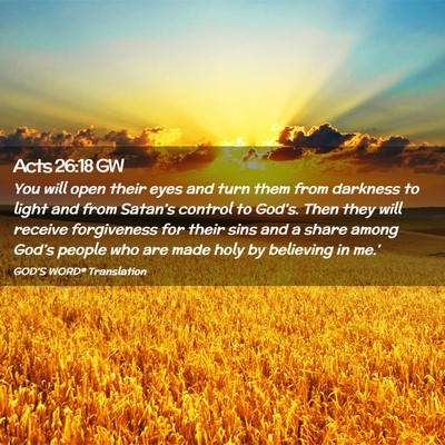 Picture 02 - Acts 26:18 GW - You will open their eyes and turn them from - Bible Verse Picture