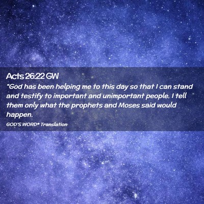 Picture 02 - Acts 26:22 GW - “God has been helping me to this day so that I - Bible Verse Picture