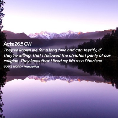 Picture 02 - Acts 26:5 GW - They’ve known me for a long time and can - Bible Verse Picture