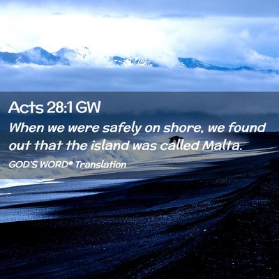Picture 02 - Acts 28:1 GW - When we were safely on shore, we found out that - Bible Verse Picture