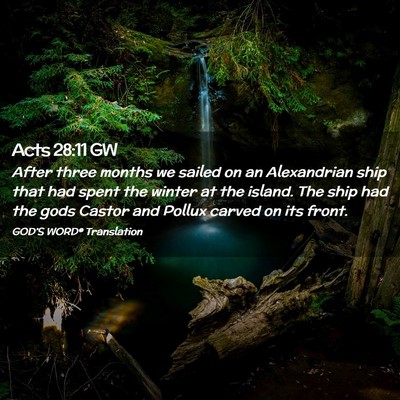 Picture 02 - Acts 28:11 GW - After three months we sailed on an Alexandrian - Bible Verse Picture