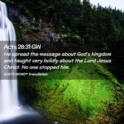 Picture 02 - Acts 28:31 GW - He spread the message about God’s kingdom and - Bible Verse Picture