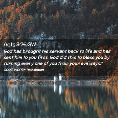 Picture 02 - Acts 3:26 GW - God has brought his servant back to life and has - Bible Verse Picture