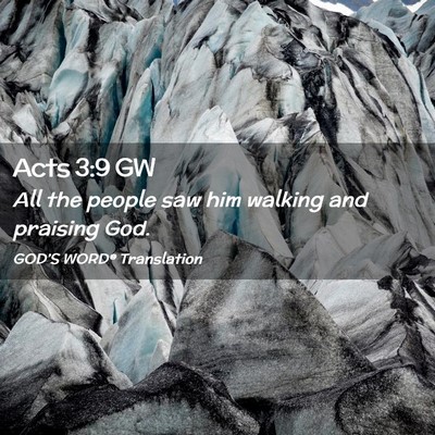 Picture 02 - Acts 3:9 GW - All the people saw him walking and praising - Bible Verse Picture