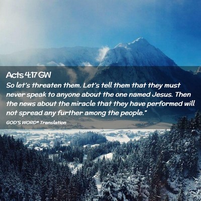 Picture 02 - Acts 4:17 GW - So let’s threaten them. Let’s tell them that - Bible Verse Picture