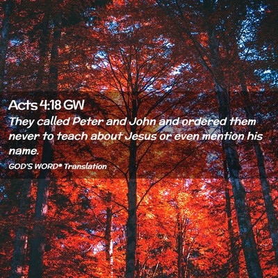 Picture 02 - Acts 4:18 GW - They called Peter and John and ordered them never - Bible Verse Picture