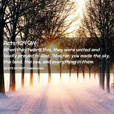 Picture 02 - Acts 4:24 GW - When they heard this, they were united and loudly - Bible Verse Picture