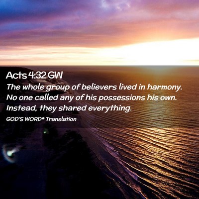 Picture 02 - Acts 4:32 GW - The whole group of believers lived in harmony. No - Bible Verse Picture