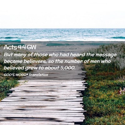 Picture 02 - Acts 4:4 GW - But many of those who had heard the message - Bible Verse Picture
