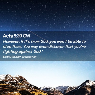 Picture 02 - Acts 5:39 GW - However, if it’s from God, you won’t be able - Bible Verse Picture