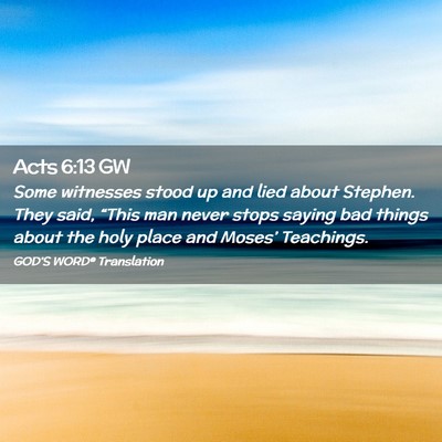 Picture 02 - Acts 6:13 GW - Some witnesses stood up and lied about Stephen. - Bible Verse Picture